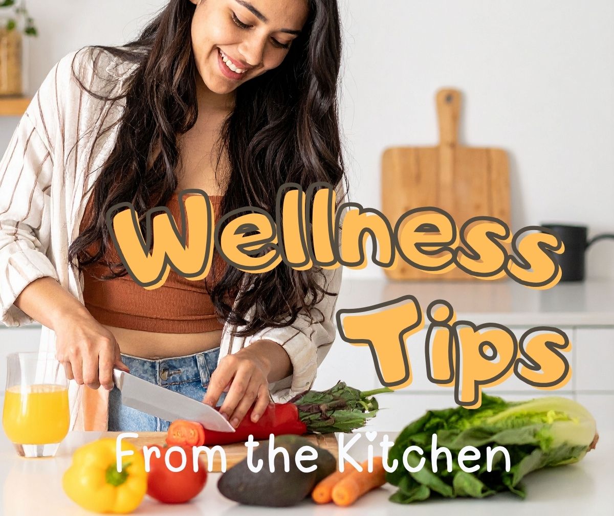 Wellness Tips from my Kitchen